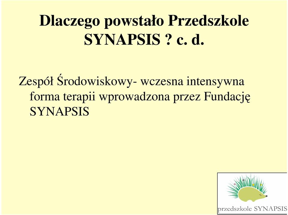 ZespółŚrodowiskowy- wczesna