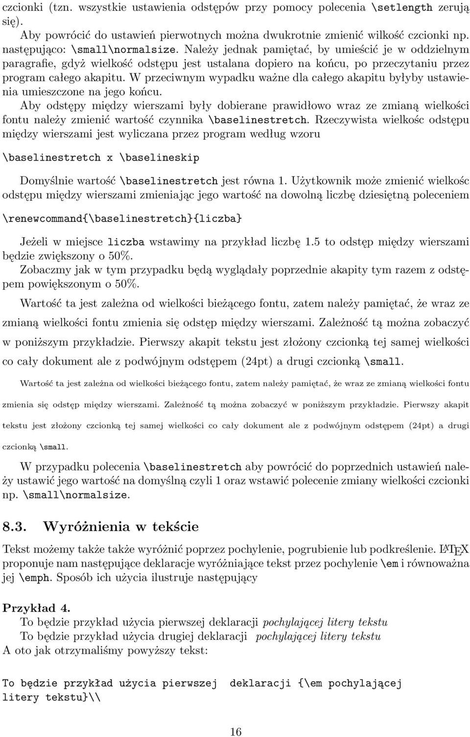 W przeciwnym wypadku ważne dla całego akapitu byłyby ustawienia umieszczone na jego końcu.