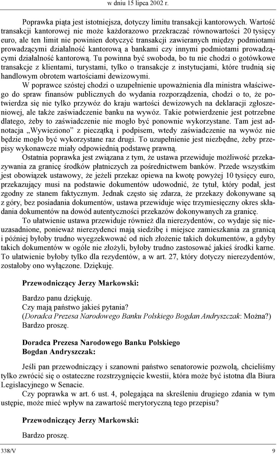 kantorową a bankami czy innymi podmiotami prowadzącymi działalność kantorową.