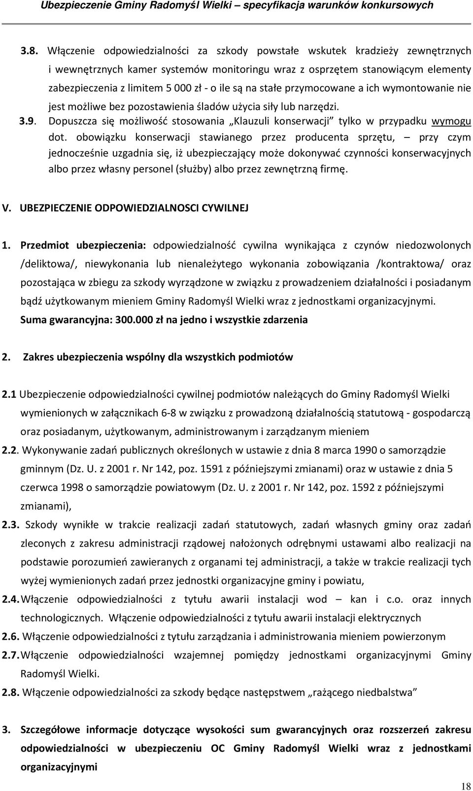 Dopuszcza się możliwość stosowania Klauzuli konserwacji tylko w przypadku wymogu dot.