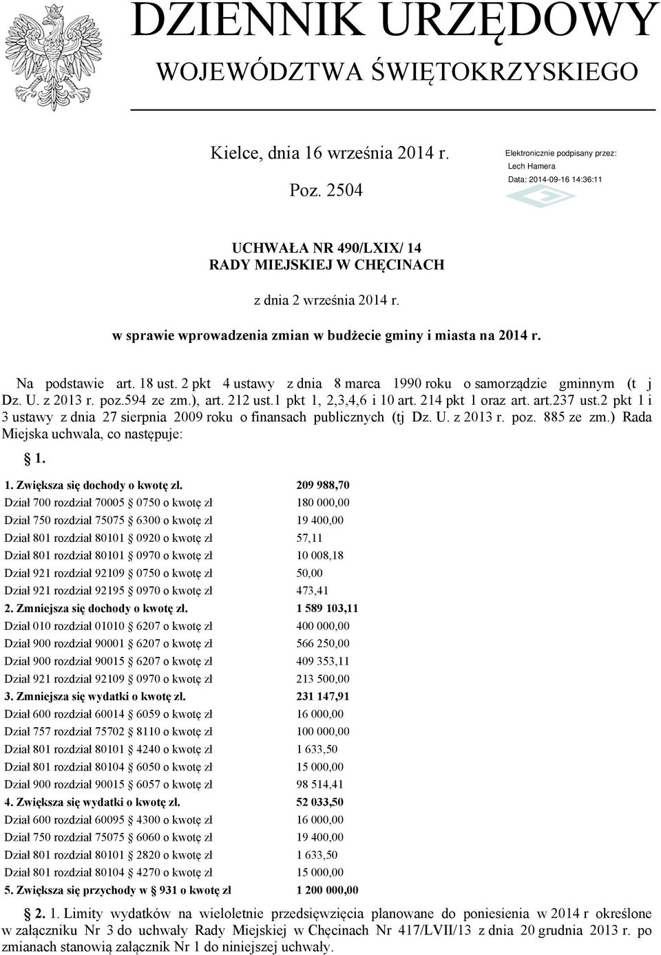 212 ust.1 pkt 1, 2,3,4,6 i 10 art. 214 pkt 1 oraz art. art.237 ust.2 pkt 1 i 3 ustawy z dnia 27 sierpnia 2009 roku o finansach publicznych (tj Dz. U. z 2013 r. poz. 885 ze zm.