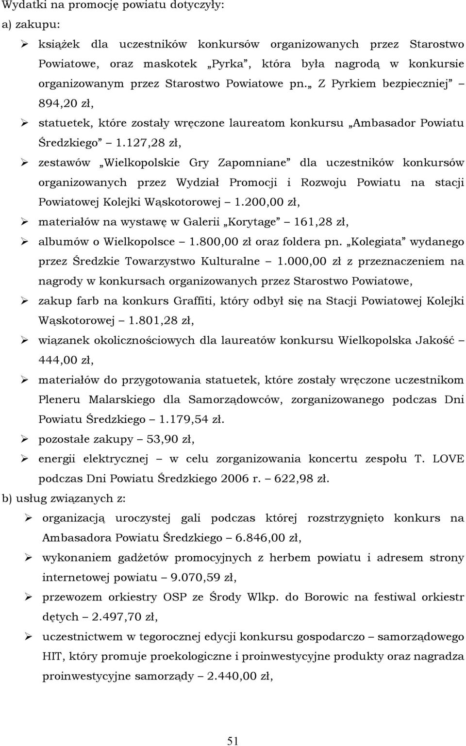 127,28 zł, zestawñw Wielkopolskie Gry Zapomniane dla uczestnikñw konkursñw organizowanych przez Wydział Promocji i Rozwoju Powiatu na stacji Powiatowej Kolejki Wąskotorowej 1.