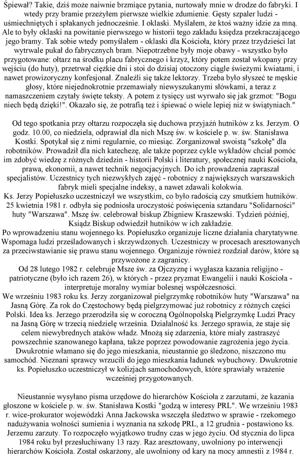 Ale to były oklaski na powitanie pierwszego w historii tego zakładu księdza przekraczającego jego bramy.