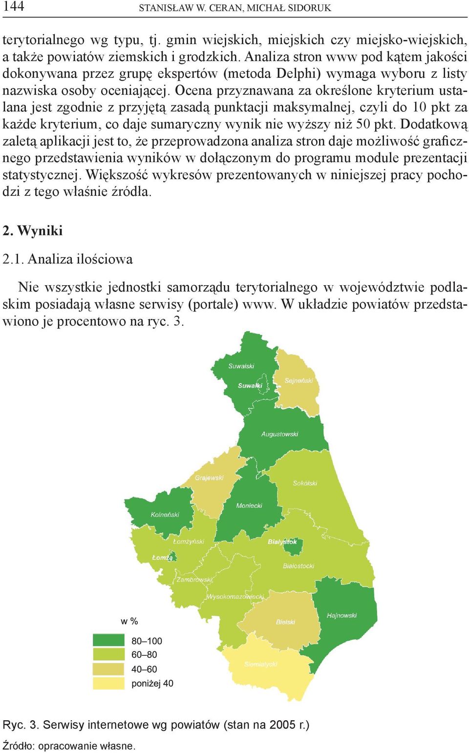 Ocena przyznawana za określone kryterium ustalana jest zgodnie z przyjętą zasadą punktacji maksymalnej, czyli do 10 pkt za każde kryterium, co daje sumaryczny wynik nie wyższy niż 50 pkt.