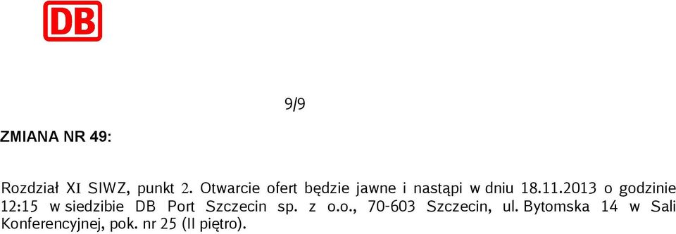 2013 o godzinie 12:15 w siedzibie DB Port Szczecin sp. z o.