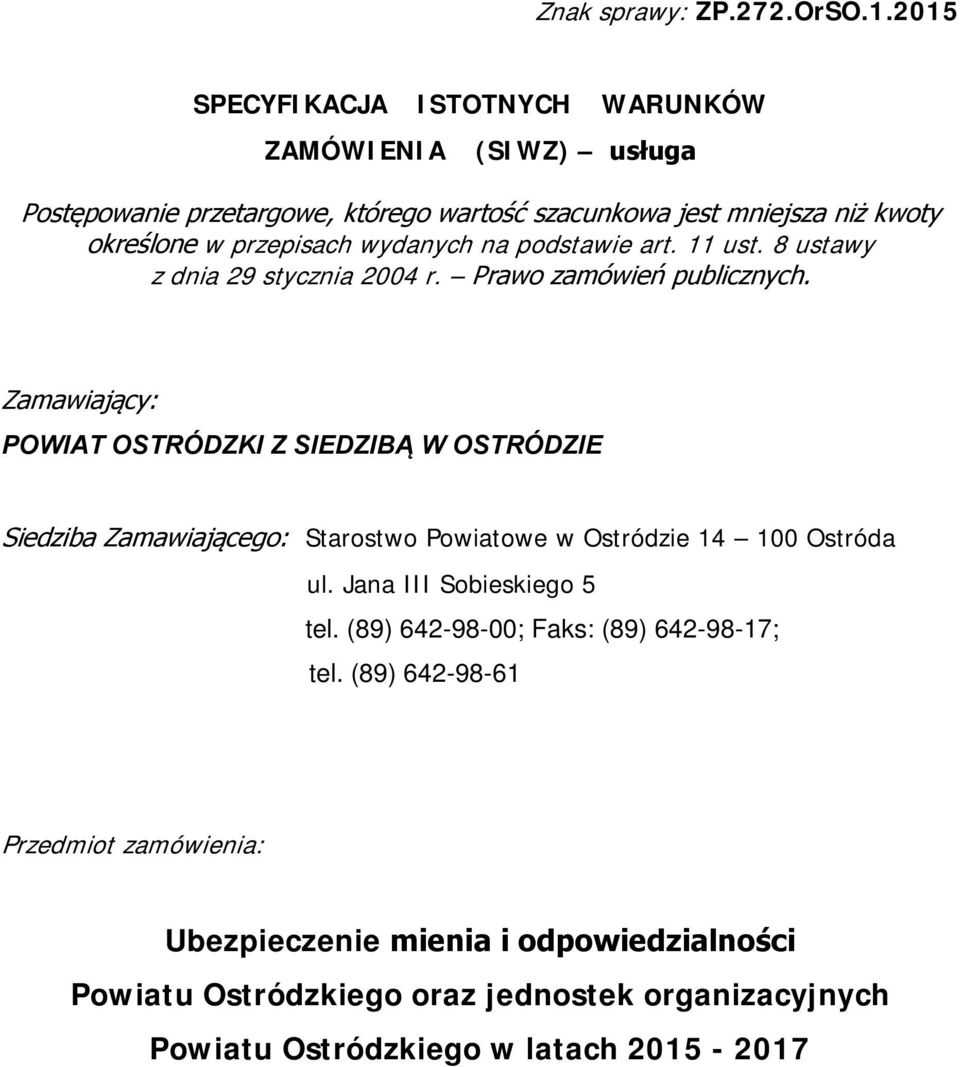 wydanych na podstawie art. 11 ust. 8 ustawy z dnia 29 stycznia 2004 r. Prawo zamówień publicznych.