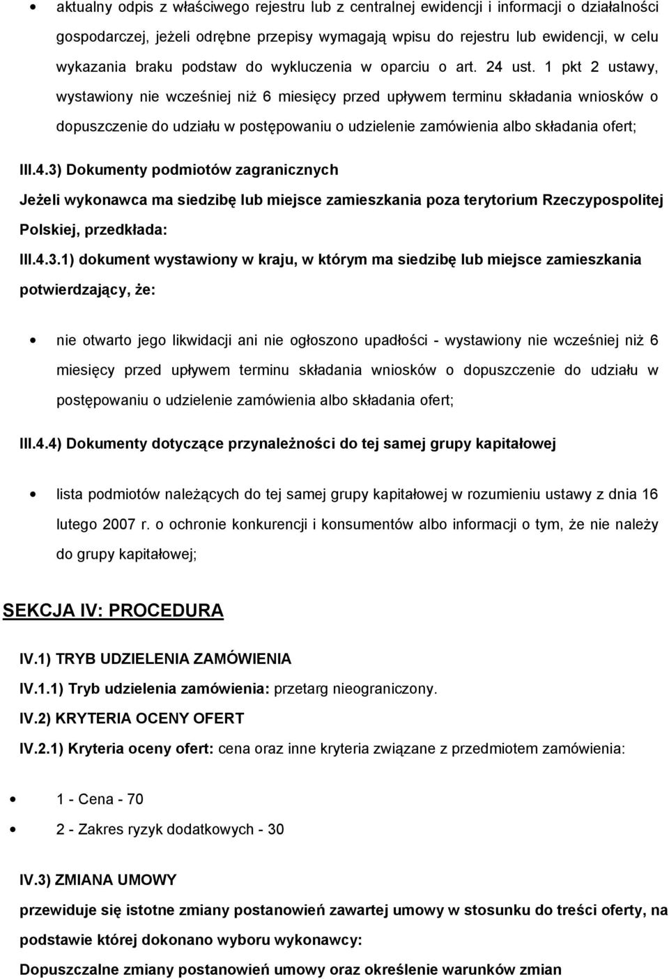 1 pkt 2 ustawy, wystawiny nie wcześniej niŝ 6 miesięcy przed upływem terminu składania wnisków dpuszczenie d udziału w pstępwaniu udzielenie zamówienia alb składania fert; III.4.