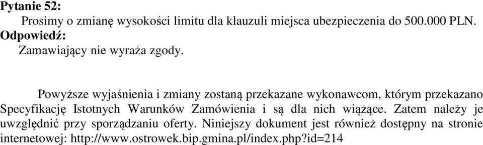 Warunków Zamówienia i są dla nich wiążące. Zatem należy je uwzględnić przy sporządzaniu oferty.