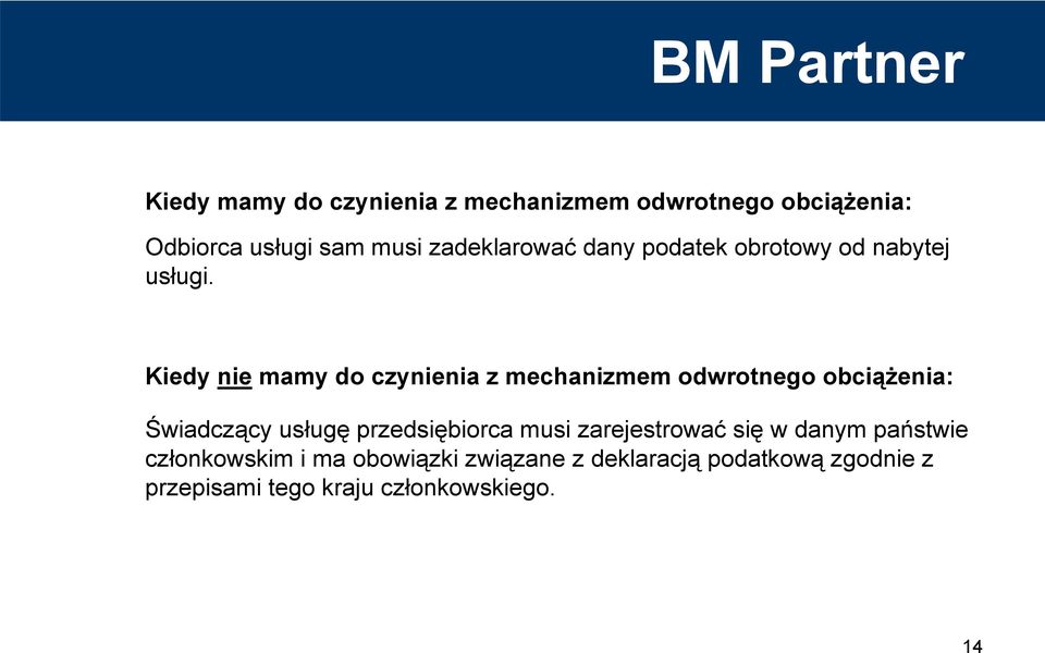 Kiedy nie mamy do czynienia z mechanizmem odwrotnego obciążenia: Świadczący usługę