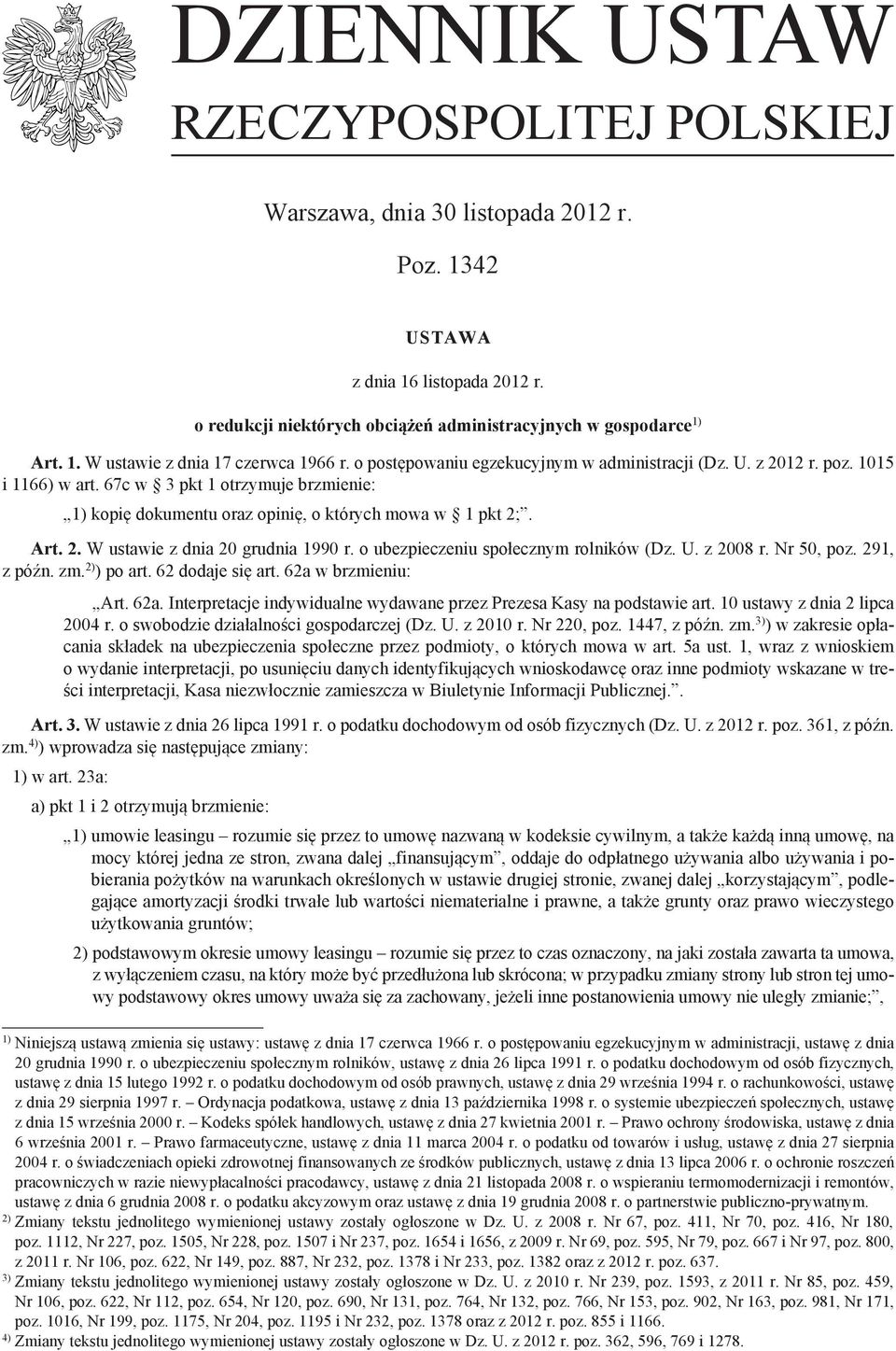 o ubezpieczeniu społecznym rolników (Dz. U. z 2008 r. Nr 50, poz. 291, z późn. zm. 2) ) po art. 62 dodaje się art. 62a w brzmieniu: Art. 62a. Interpretacje indywidualne wydawane przez Prezesa Kasy na podstawie art.