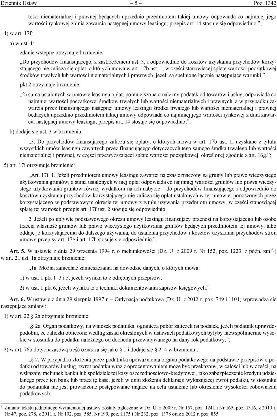 14 stosuje się odpowiednio. ; zdanie wstępne otrzymuje brzmienie: Do przychodów finansującego, z zastrzeżeniem ust.