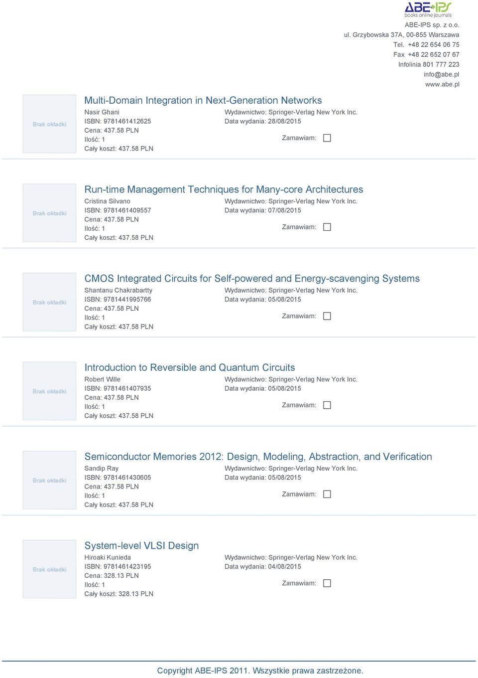 58 PLN Wydawnictwo: Springer-Verlag New York Inc. Data wydania: 07/08/2015 CMOS Integrated Circuits for Self-powered and Energy-scavenging Systems Shantanu Chakrabartty ISBN: 9781441995766 Cena: 437.