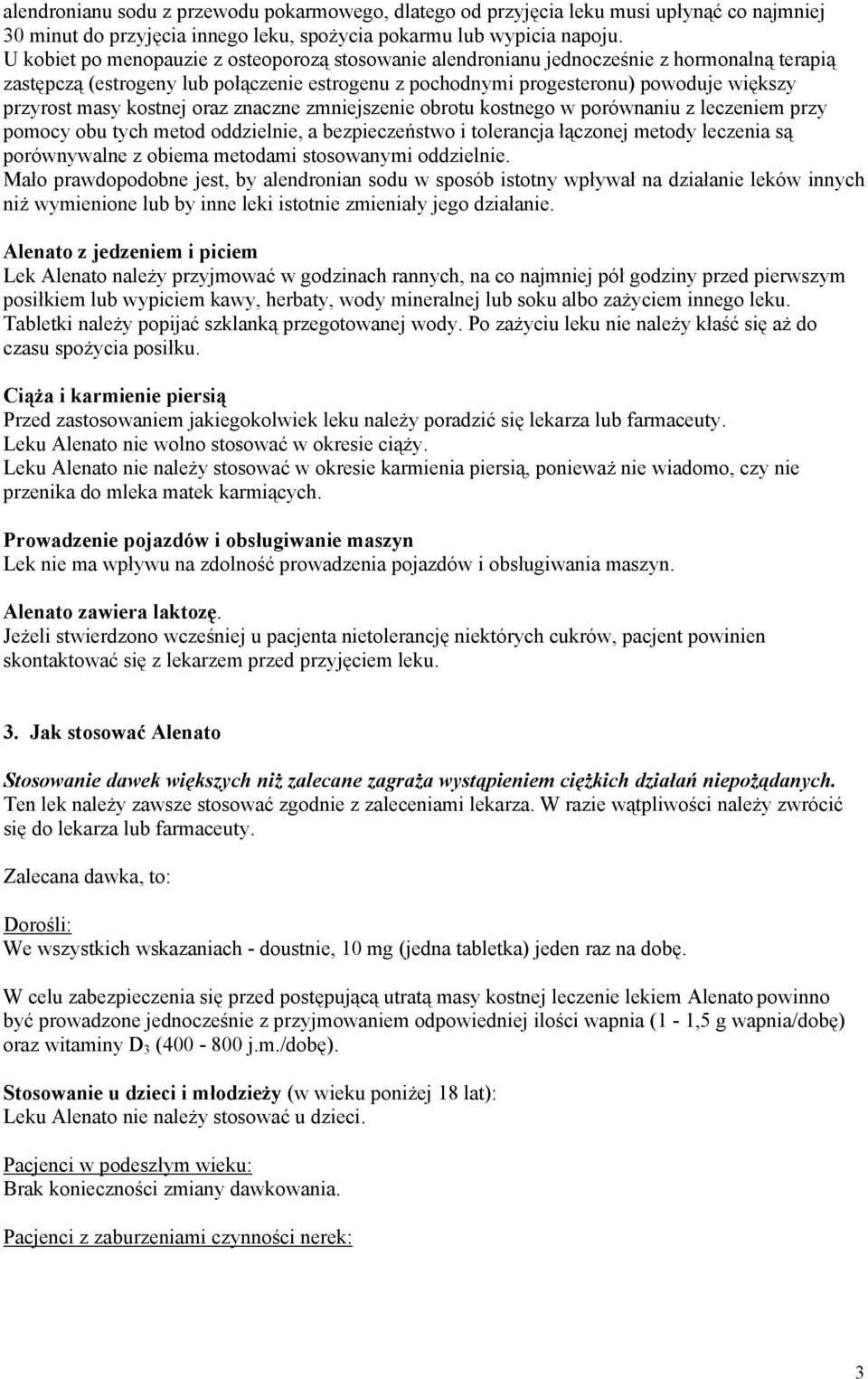 kostnej oraz znaczne zmniejszenie obrotu kostnego w porównaniu z leczeniem przy pomocy obu tych metod oddzielnie, a bezpieczeństwo i tolerancja łączonej metody leczenia są porównywalne z obiema