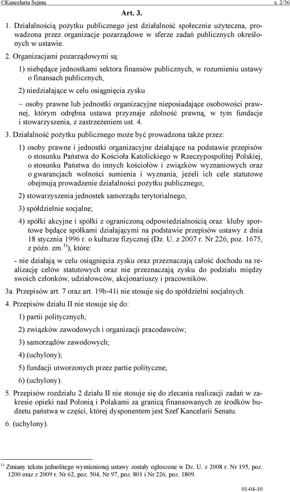 jednostki organizacyjne nieposiadające osobowości prawnej, którym odrębna ustawa przyznaje zdolność prawną, w tym fundacje i stowarzyszenia, z zastrzeżeniem ust. 4. 3.