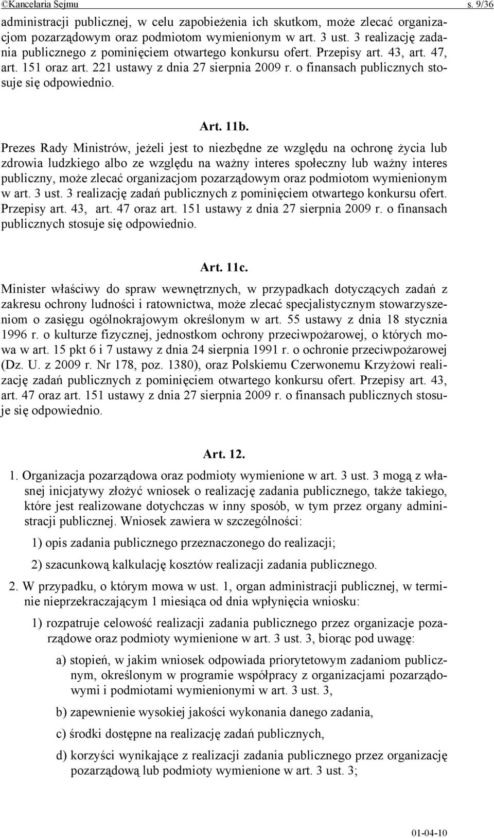 o finansach publicznych stosuje się odpowiednio. Art. 11b.