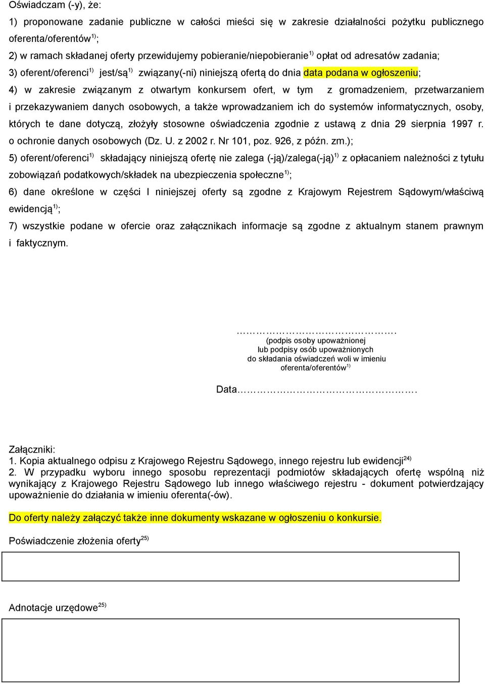 ofert, w tym z gromadzeniem, przetwarzaniem i przekazywaniem danych osobowych, a także wprowadzaniem ich do systemów informatycznych, osoby, których te dane dotyczą, złożyły stosowne oświadczenia