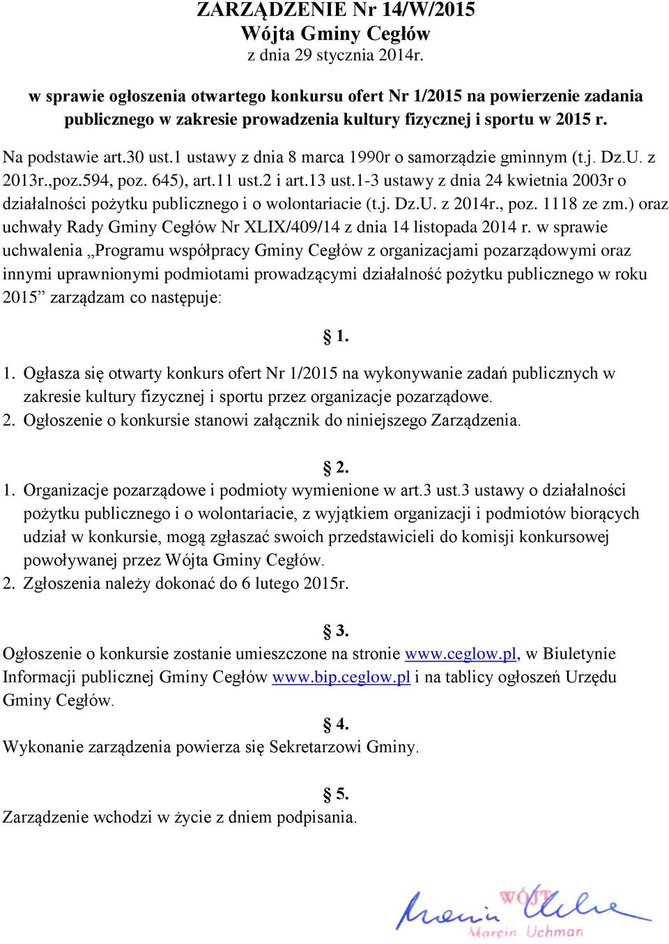 1 ustawy z dnia 8 marca 1990r o samorządzie gminnym (t.j. Dz.U. z 2013r.,poz.594, poz. 645), art.11 ust.2 i art.13 ust.