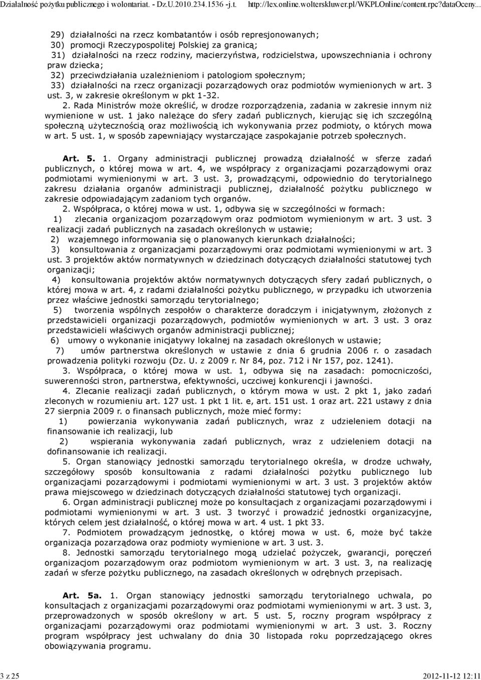 art. 3 ust. 3, w zakresie określonym w pkt 1-32. 2. Rada Ministrów może określić, w drodze rozporządzenia, zadania w zakresie innym niż wymienione w ust.