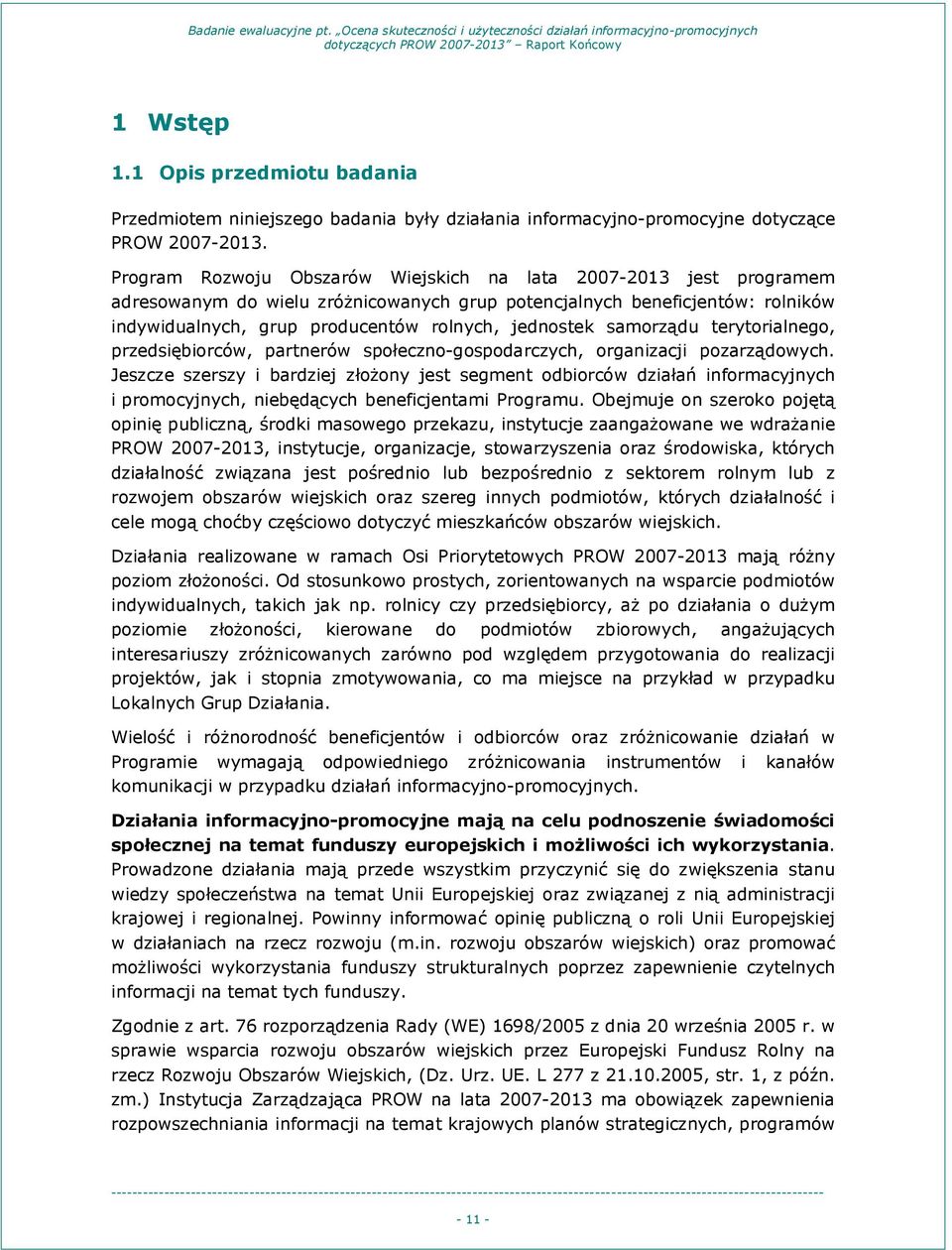 samorządu terytorialnego, przedsiębiorców, partnerów społeczno-gospodarczych, organizacji pozarządowych.