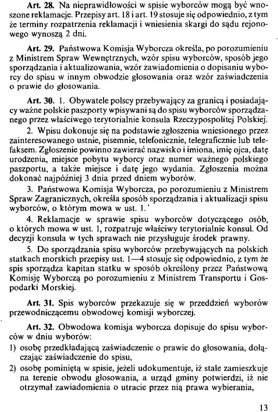 po porozumieniu z Ministrem Spraw Wewn~trznych, wzor spisu wyborcow, sposob jego SPorzlldzania i aktualizowania, wzor zawiadomienia 0 dopisaniu wyborcy do spisu w innym obwodzie glosowania oraz wzor