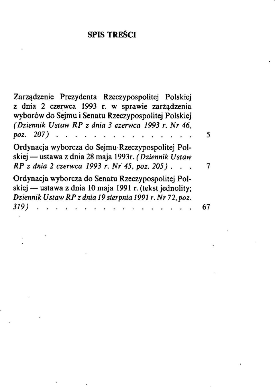 .............. 5 Ordynacja wyborcza do Sejrnu Rzeczypospolitej Polskiej - ustawa z dnia 28 rnaja 1993r.