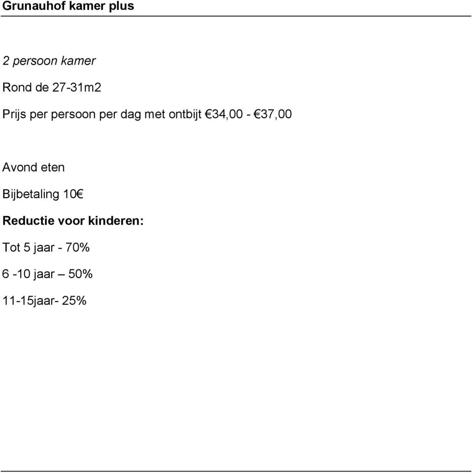 34,00-37,00 Avond eten Bijbetaling 10 Reductie