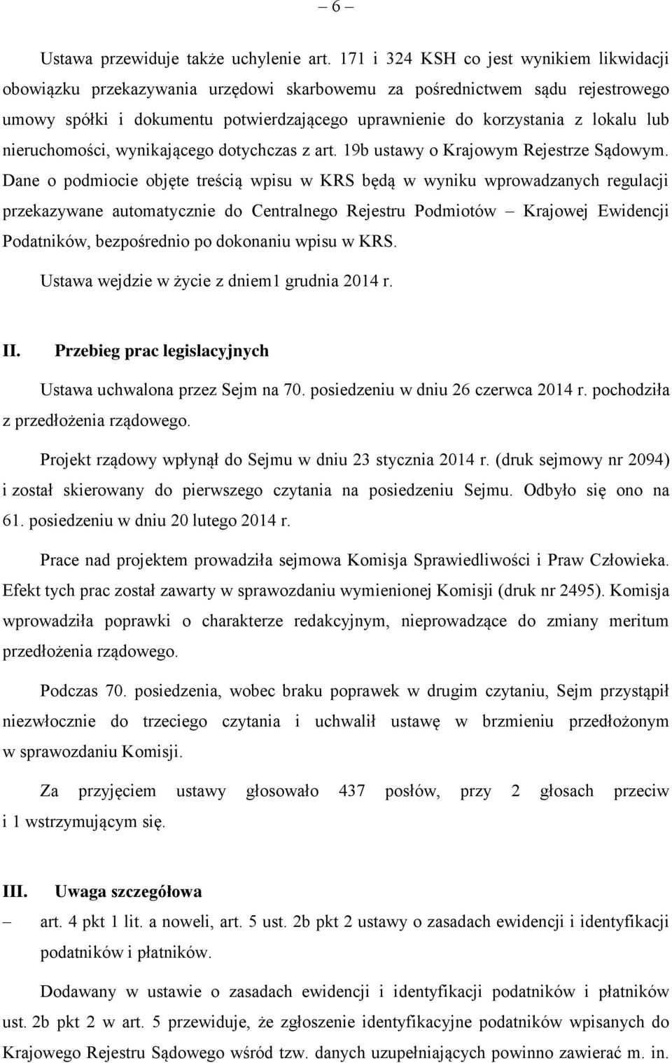 lub nieruchomości, wynikającego dotychczas z art. 19b ustawy o Krajowym Rejestrze Sądowym.