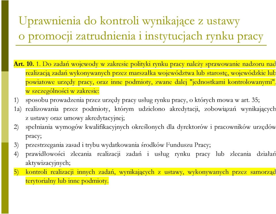 zwane dalej "jednostami ontolowanymi", w szczególności w zaesie: 1) sposobu powadzenia pzez uzędy pacy usług ynu pacy, o tóych mowa w at.