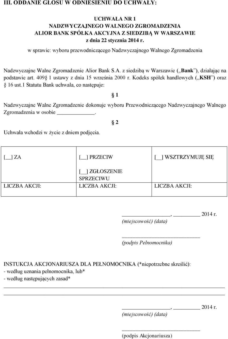 409 1 ustawy z dnia 15 września 2000 r. Kodeks spółek handlowych ( KSH ) oraz 16 ust.