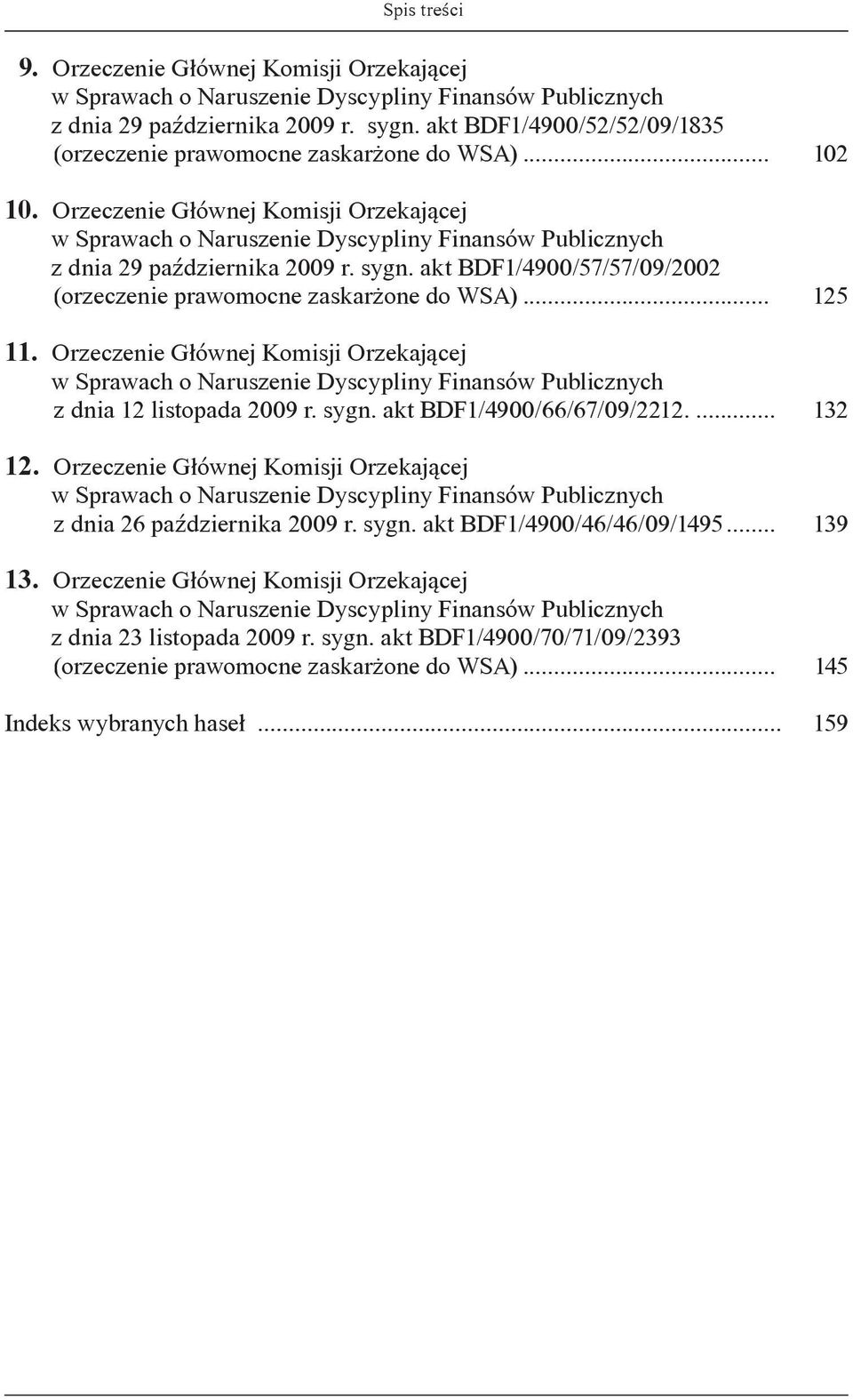 Orzeczenie Głównej Komisji Orzekającej w Sprawach o Naruszenie Dyscypliny Finansów Publicznych z dnia 29 października 2009 r. sygn.