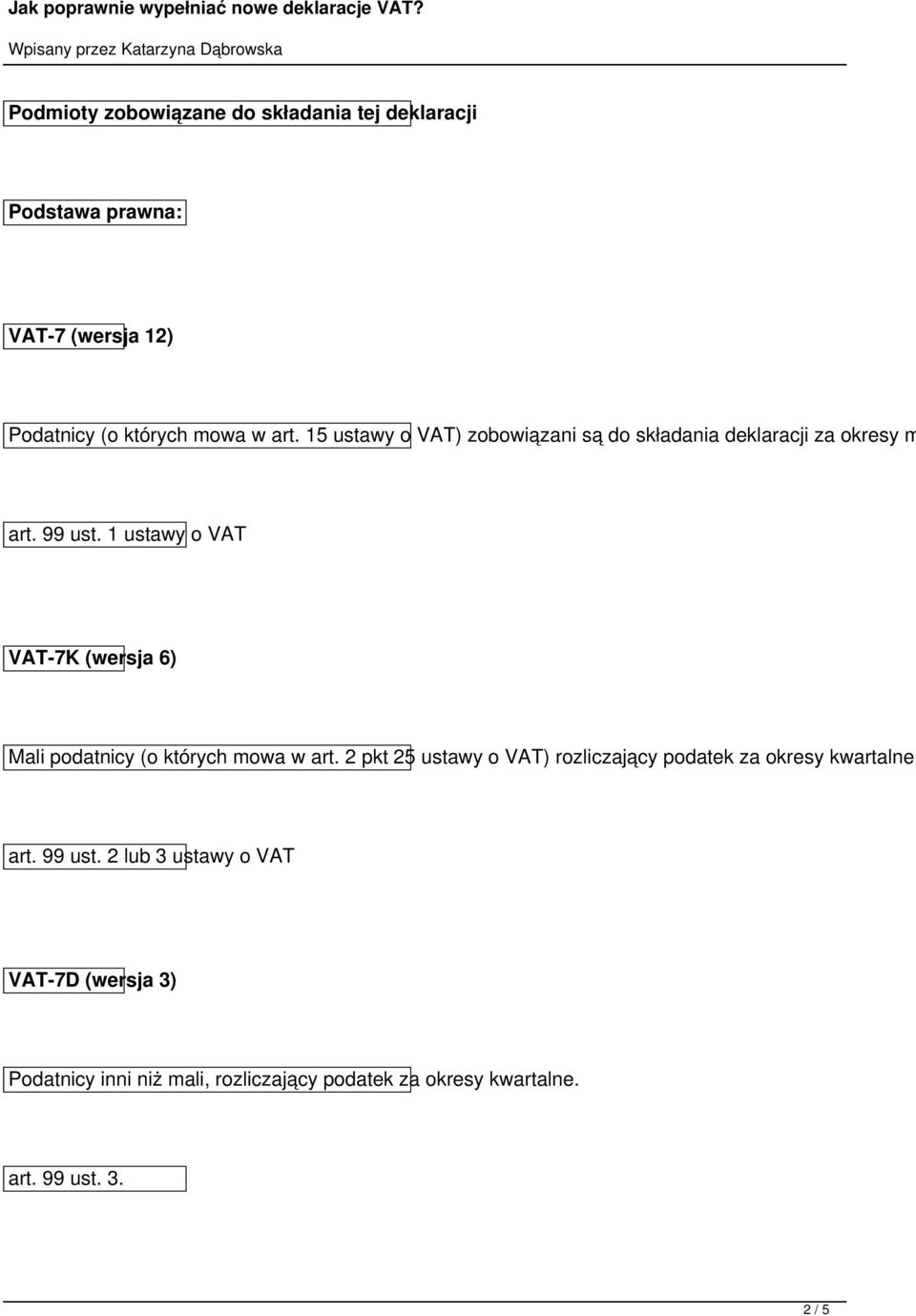 1 ustawy o VAT VAT-7K (wersja 6) Mali podatnicy (o których mowa w art.