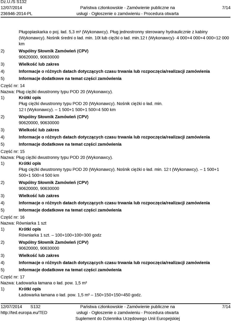 Pług ciężki dwustronny typu POD 20 (Wykonawcy). Nośnik ciężki o ład. min. 12 t (Wykonawcy).