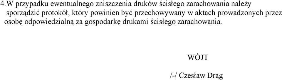 przechowywany w aktach prowadzonych przez osobę