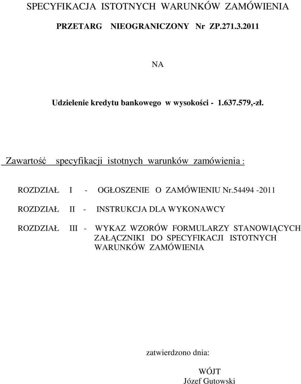 Zawartość specyfikacji istotnych warunków zamówienia : ROZDZIAŁ I - OGŁOSZENIE O ZAMÓWIENIU Nr.