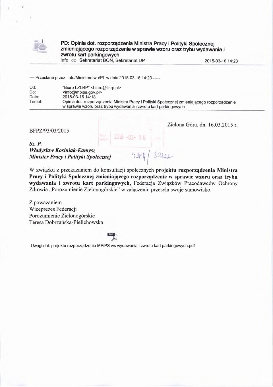 14:23 Przesłane przez: info/ministerstwo/pl w dniu 2015-03-16 14:23---- Od: "Biuro LZLRP" <biuro@lzlrp.pl> Do: <info@mpips.gov.pl> Data: 2015-03-16 14:18 Temat: Opinia dot.