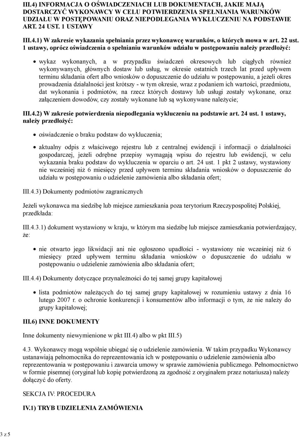 1 USTAWY III.4.1) W zakresie wykazania spełniania przez wykonawcę warunków, o których mowa w art. 22 ust.