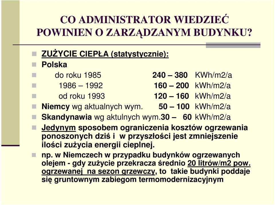 50 100 kwh/m2/a Skandynawia wg aktulnych wym.