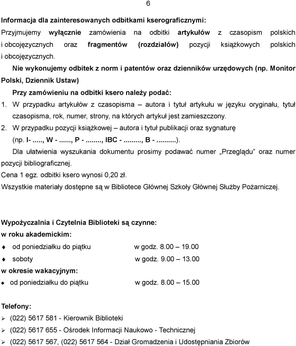 W przypadku artykułów z czasopisma autora i tytuł artykułu w języku oryginału, tytuł czasopisma, rok, numer, strony, na których artykuł jest zamieszczony. 2.