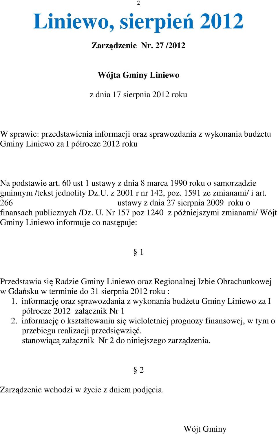 60 ust 1 ustawy z dnia 8 marca 1990 roku o samorządzie gminnym /tekst jednolity Dz.U. z 2001 r nr 142, poz. 1591 ze zmianami/ i art.