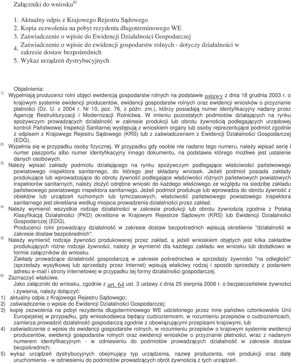 Wykaz urzdze dystrybucyjnych Objanienia: 1) Wypełniaj producenci rolni objci ewidencj gospodarstw rolnych na podstawie ustawy z dnia 18 grudnia 2003 r.