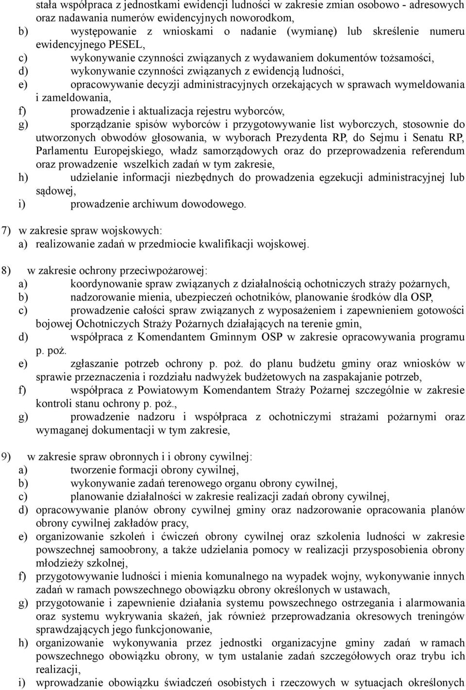 administracyjnych orzekających w sprawach wymeldowania i zameldowania, f) prowadzenie i aktualizacja rejestru wyborców, g) sporządzanie spisów wyborców i przygotowywanie list wyborczych, stosownie do