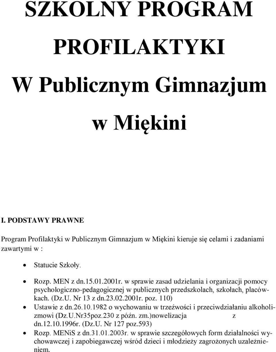 w sprawie zasad udzielania i organizacji pomocy psychologiczno-pedagogicznej w publicznych przedszkolach, szkołach, placówkach. (Dz.U. Nr 13 z dn.23.02.2001r. poz.