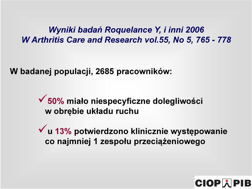 55, No 5, 765-778 W badanej populacji, 2685 pracowników: 50% miało