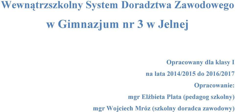 2014/2015 d 2016/2017 Opracwanie: mgr Elżbieta