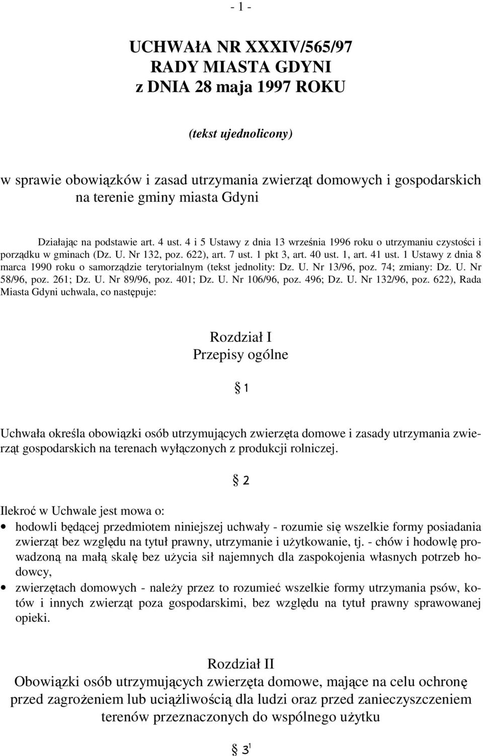 1 Ustawy z dnia 8 marca 1990 roku o samorządzie terytorialnym (tekst jednolity: Dz. U. Nr 13/96, poz. 74; zmiany: Dz. U. Nr 58/96, poz. 261; Dz. U. Nr 89/96, poz. 401; Dz. U. Nr 106/96, poz. 496; Dz.