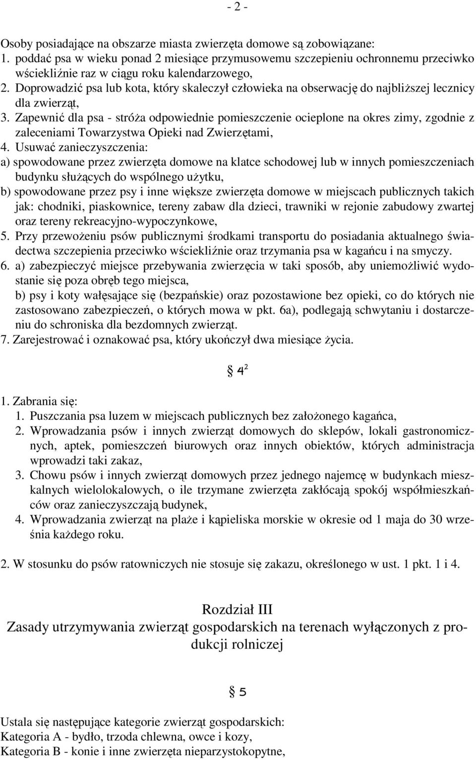 Doprowadzić psa lub kota, który skaleczył człowieka na obserwację do najbliższej lecznicy dla zwierząt, 3.