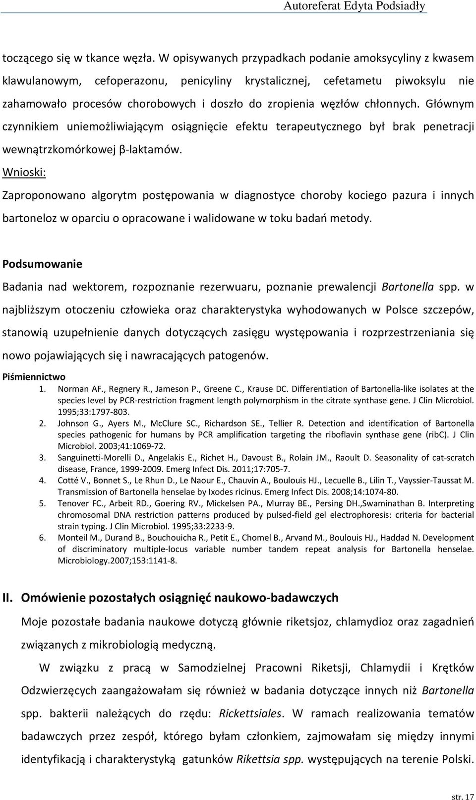 chłonnych. Głównym czynnikiem uniemożliwiającym osiągnięcie efektu terapeutycznego był brak penetracji wewnątrzkomórkowej β-laktamów.