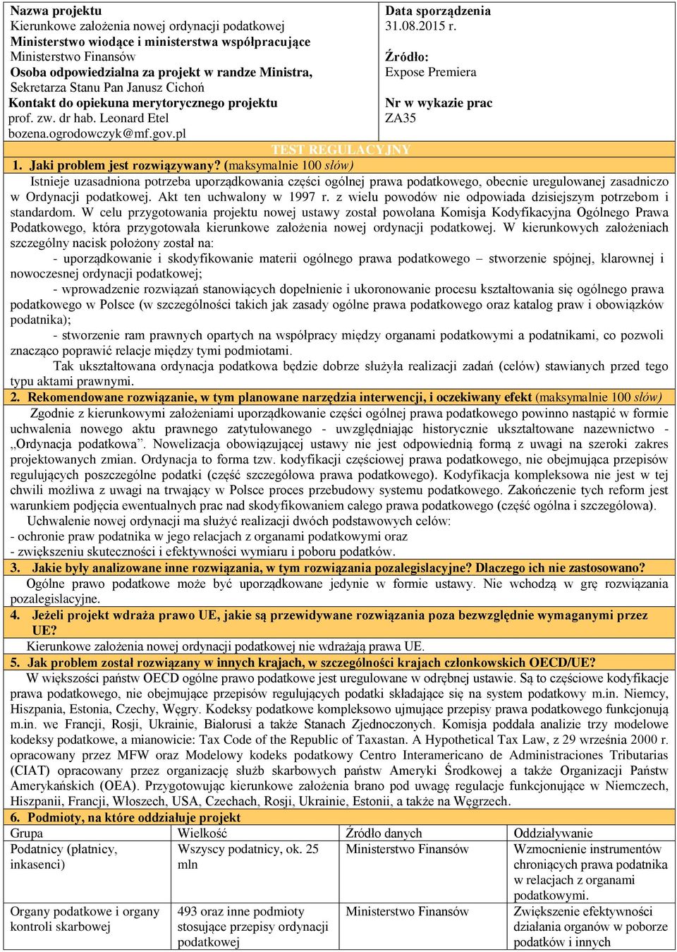 Źródło: Expose Premiera Nr w wykazie prac ZA35 TEST REGULACYJNY 1. Jaki problem jest rozwiązywany?