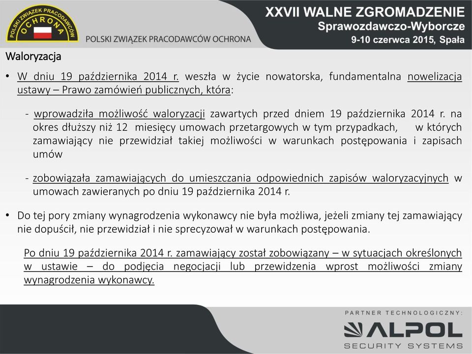 na okres dłuższy niż 12 miesięcy umowach przetargowych w tym przypadkach, w których zamawiający nie przewidział takiej możliwości w warunkach postępowania i zapisach umów - zobowiązała zamawiających