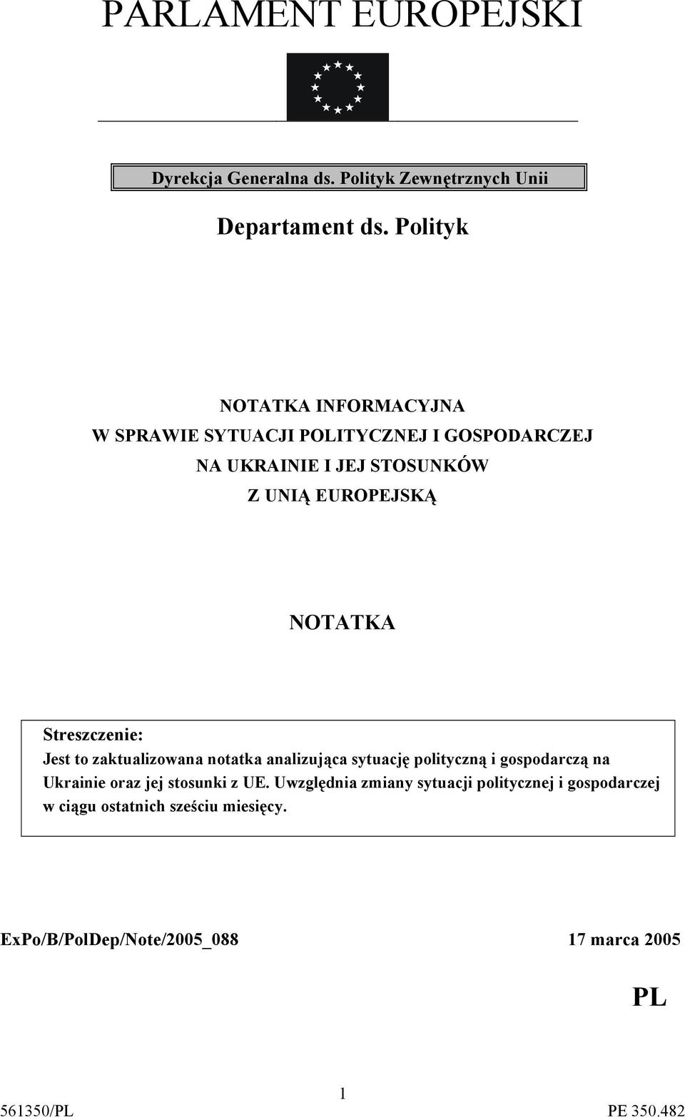 NOTATKA Streszczenie: Jest to zaktualizowana notatka analizująca sytuację polityczną i gospodarczą na Ukrainie oraz jej